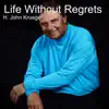 H John Krueger - Life Without Regrets - Single