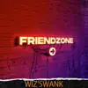 Wiz'Swank - Friendzone - Single